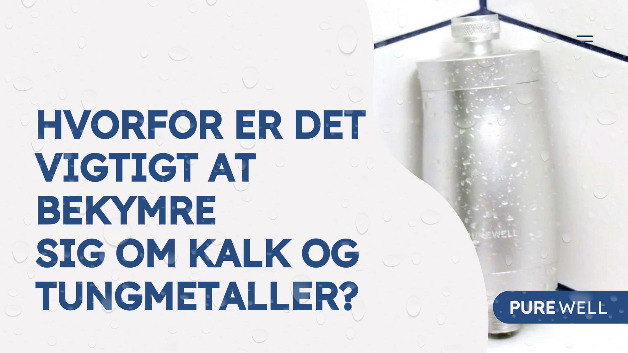 Billede af vandfilter med teksten 'Hvorfor er det vigtigt at bekymre sig om kalk og tungmetaller?'.