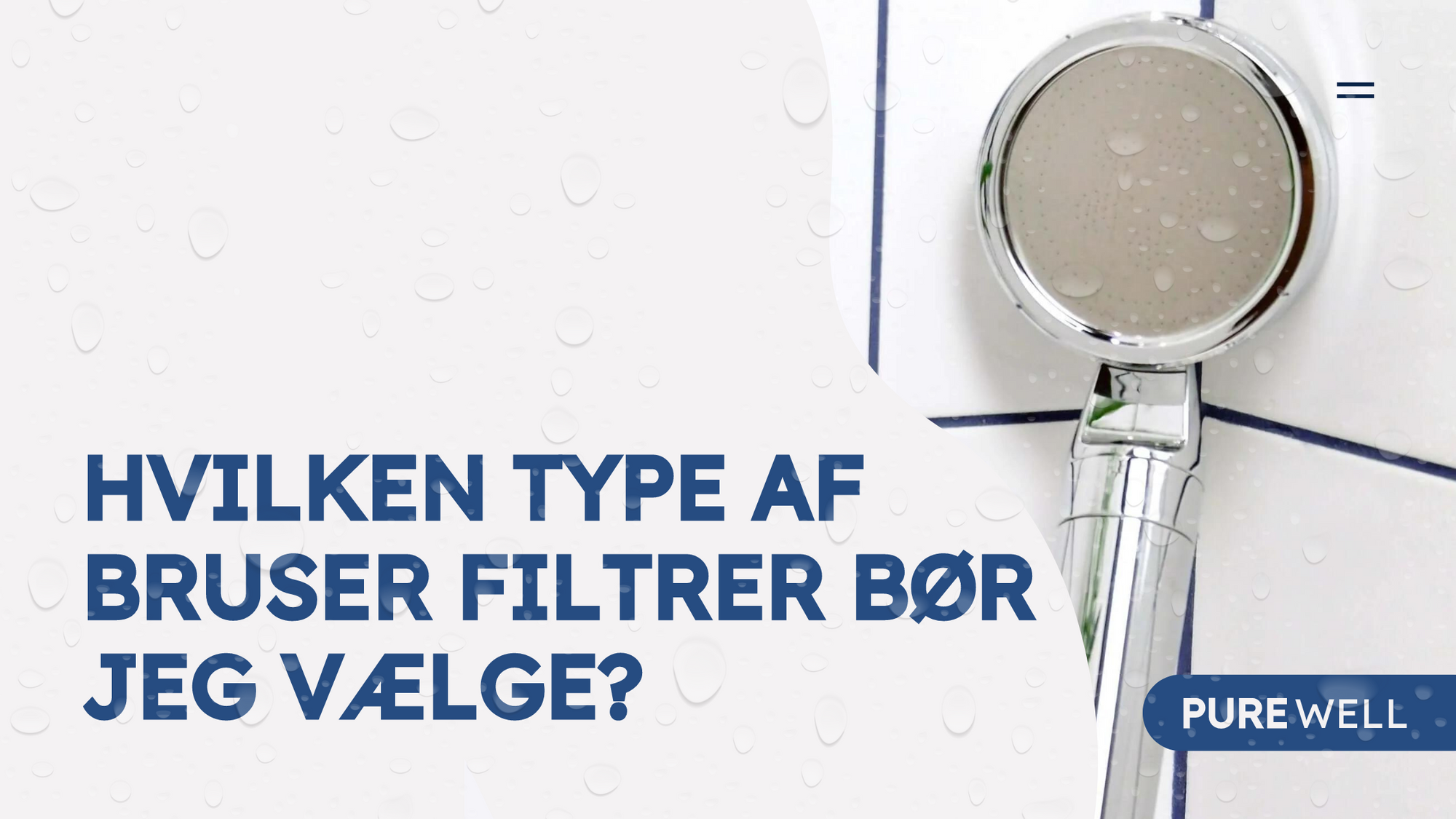 Bruserfilter med vanddråber og tekst om valg af bruserfiltre, der sikrer renere vand til badeoplevelsen.