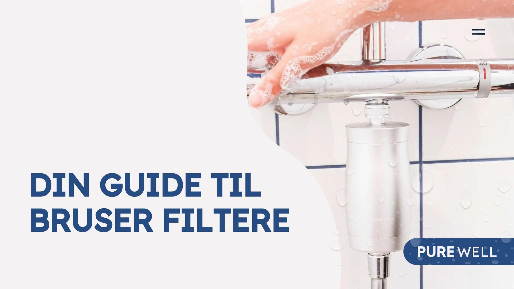 Hånd viser installation af bruserfilter med tekst: Din guide til bruser filtre, for rent vand i hjemmet.
