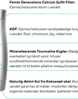 Vores filtre har alle den nyeste teknologi og videnskab inden for vandfiltrering. Aktivt kul, KDF-55, Calcium Sulfit og Turmalin. 